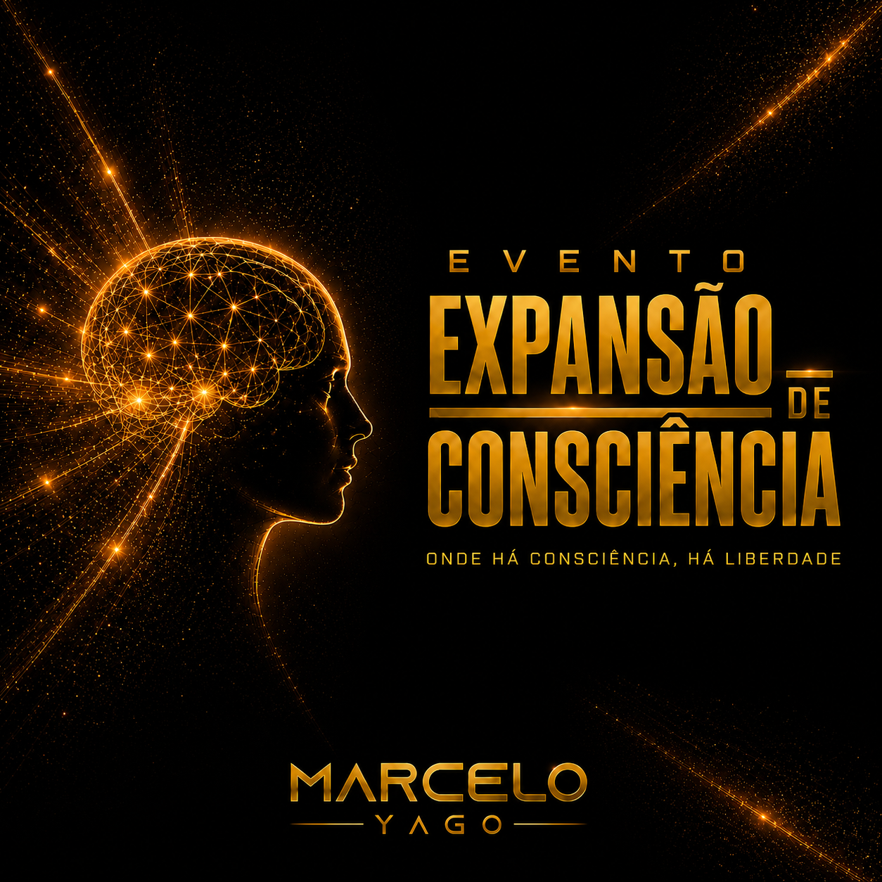 Evento Expansão de Consciência · Marcelo Yago · Onde há consciência, há liberdade